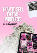 How To Sell Digital Products as a Beginner
